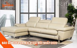 Báo giá sofa da Malaysia mới nhất 2020