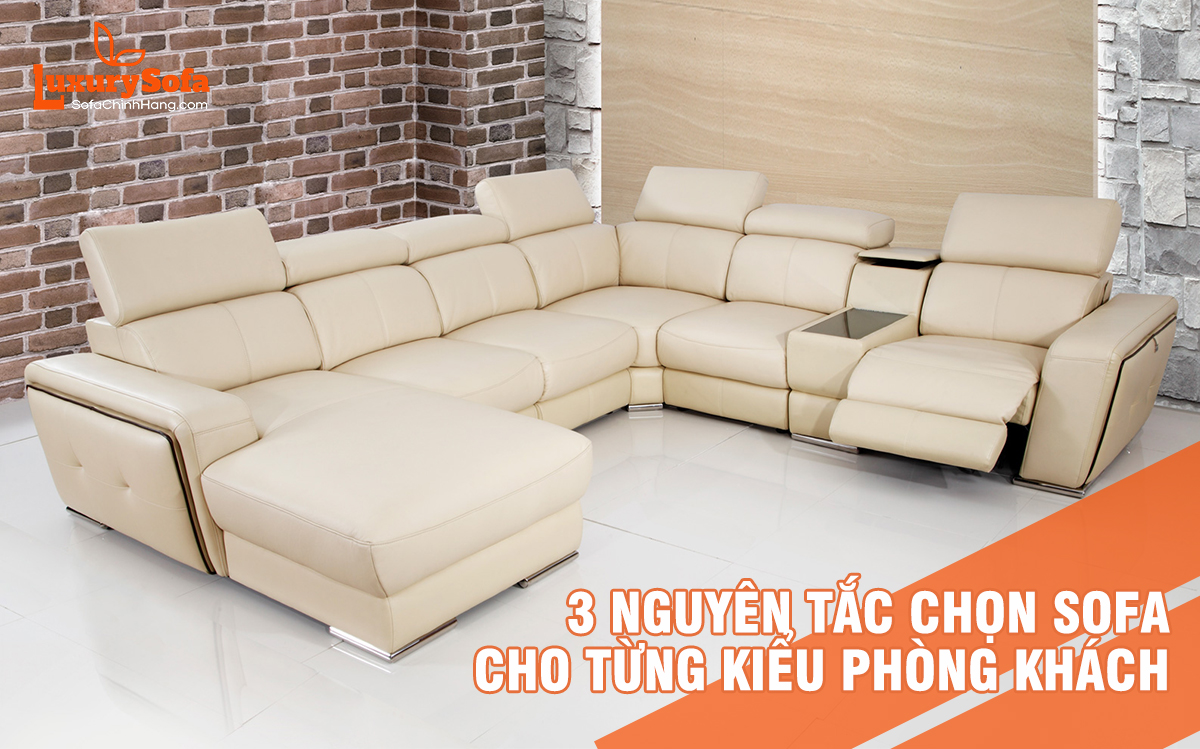 Bỏ túi ngay 3 nguyên tắc chọn sofa cho từng kiểu phòng khách