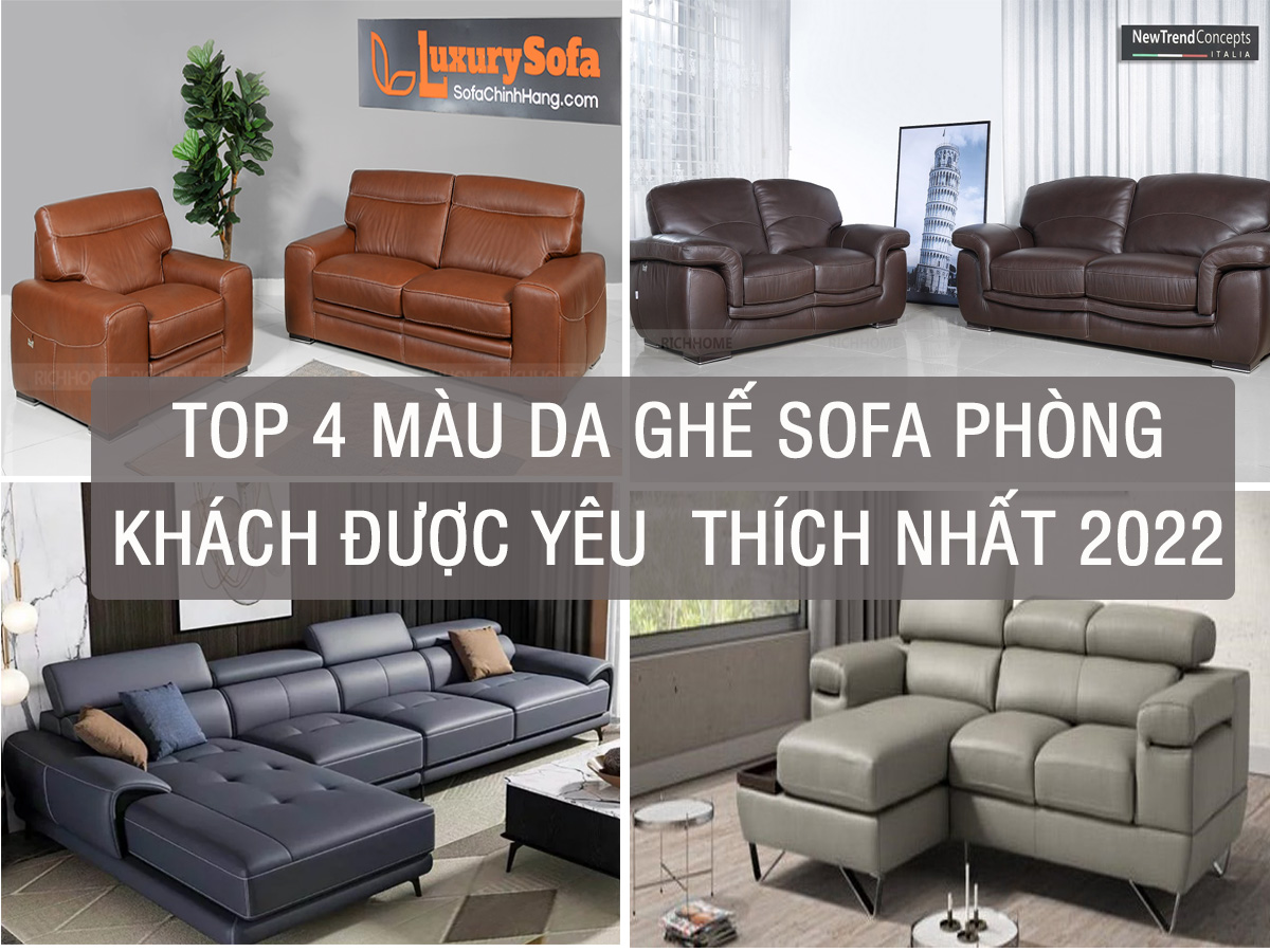 Top 4 màu da ghế sofa phòng khách được yêu thích nhất 2022